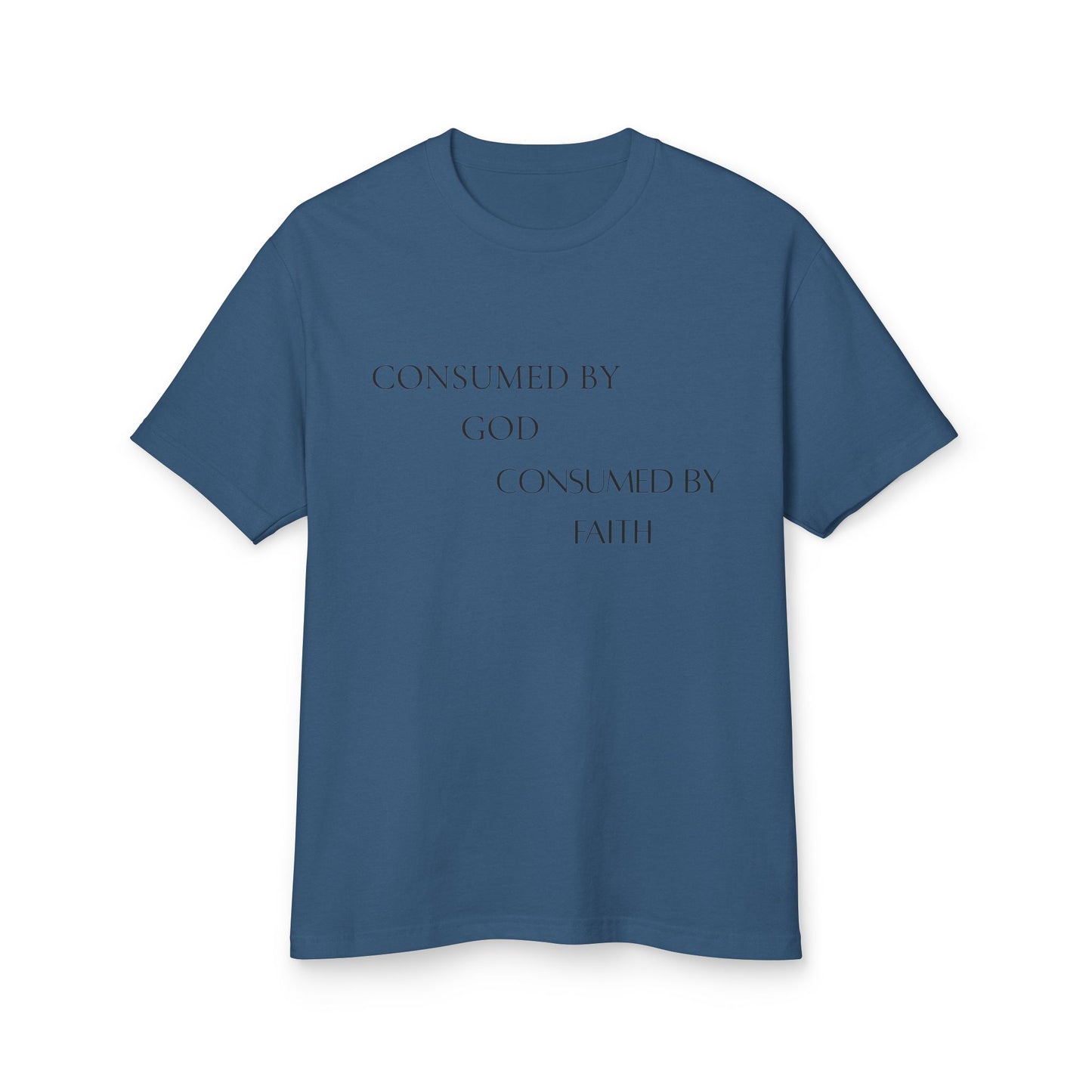 Consumed By God & Faith T-Shirt