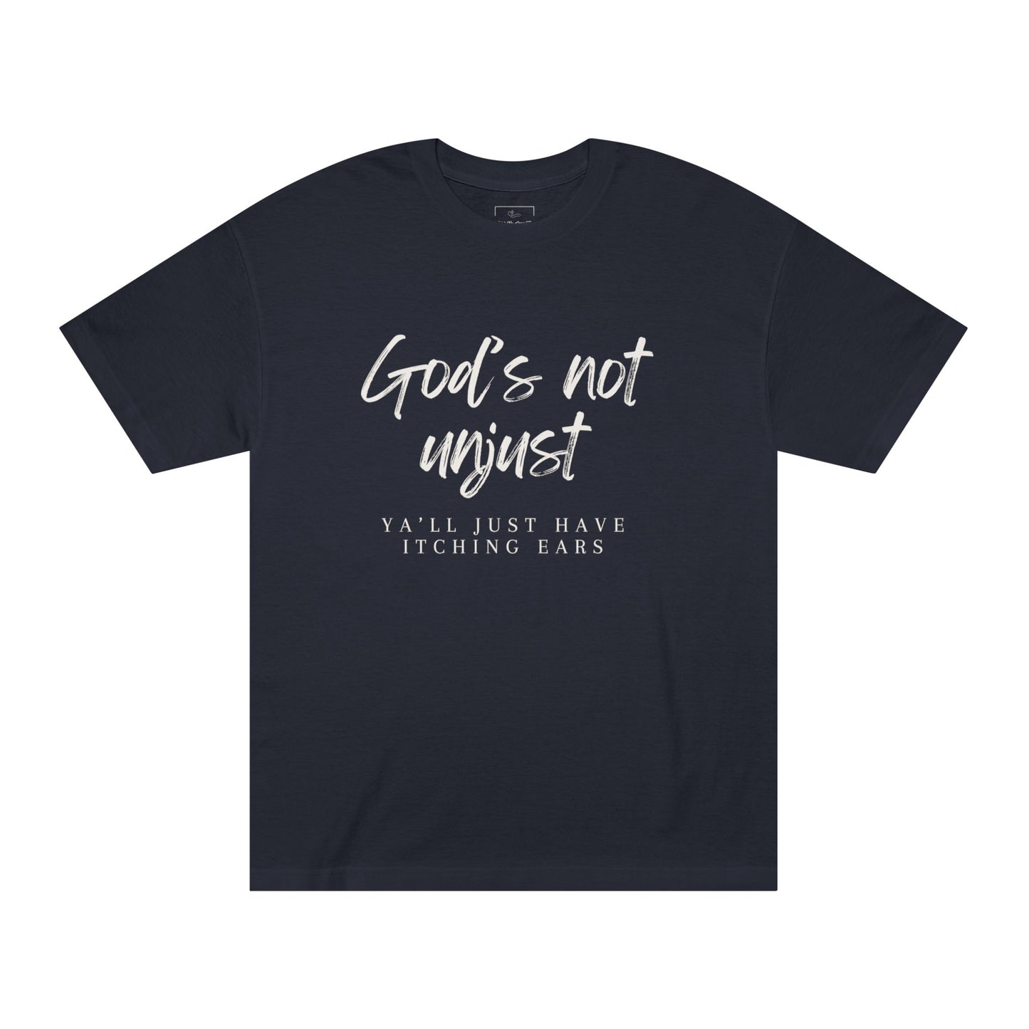 God's Not Unjust T-Shirt