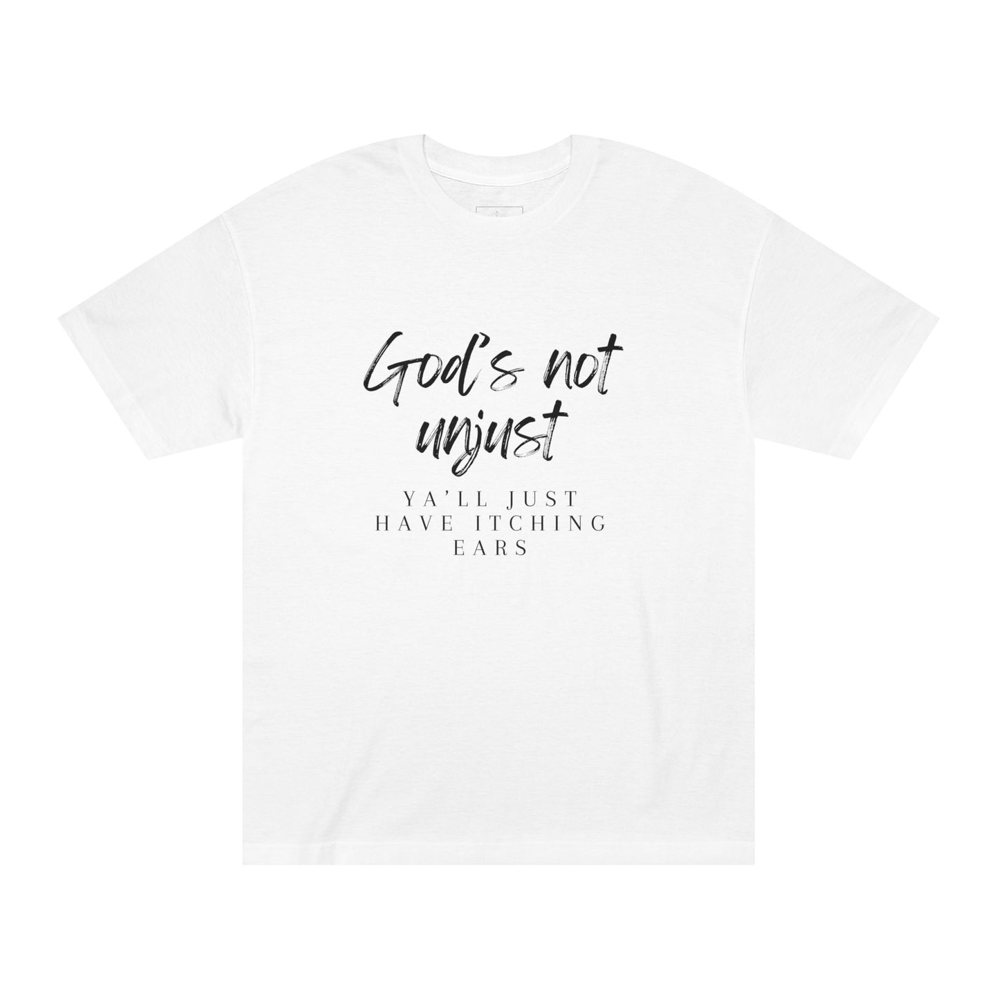 God's Not Unjust T-Shirt