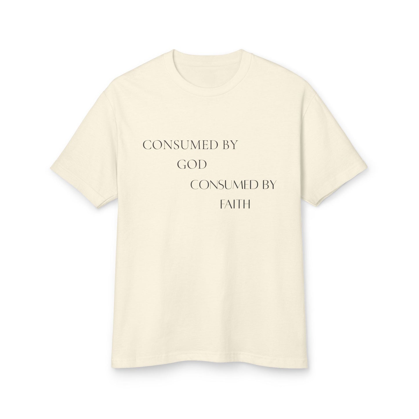 Consumed By God & Faith T-Shirt
