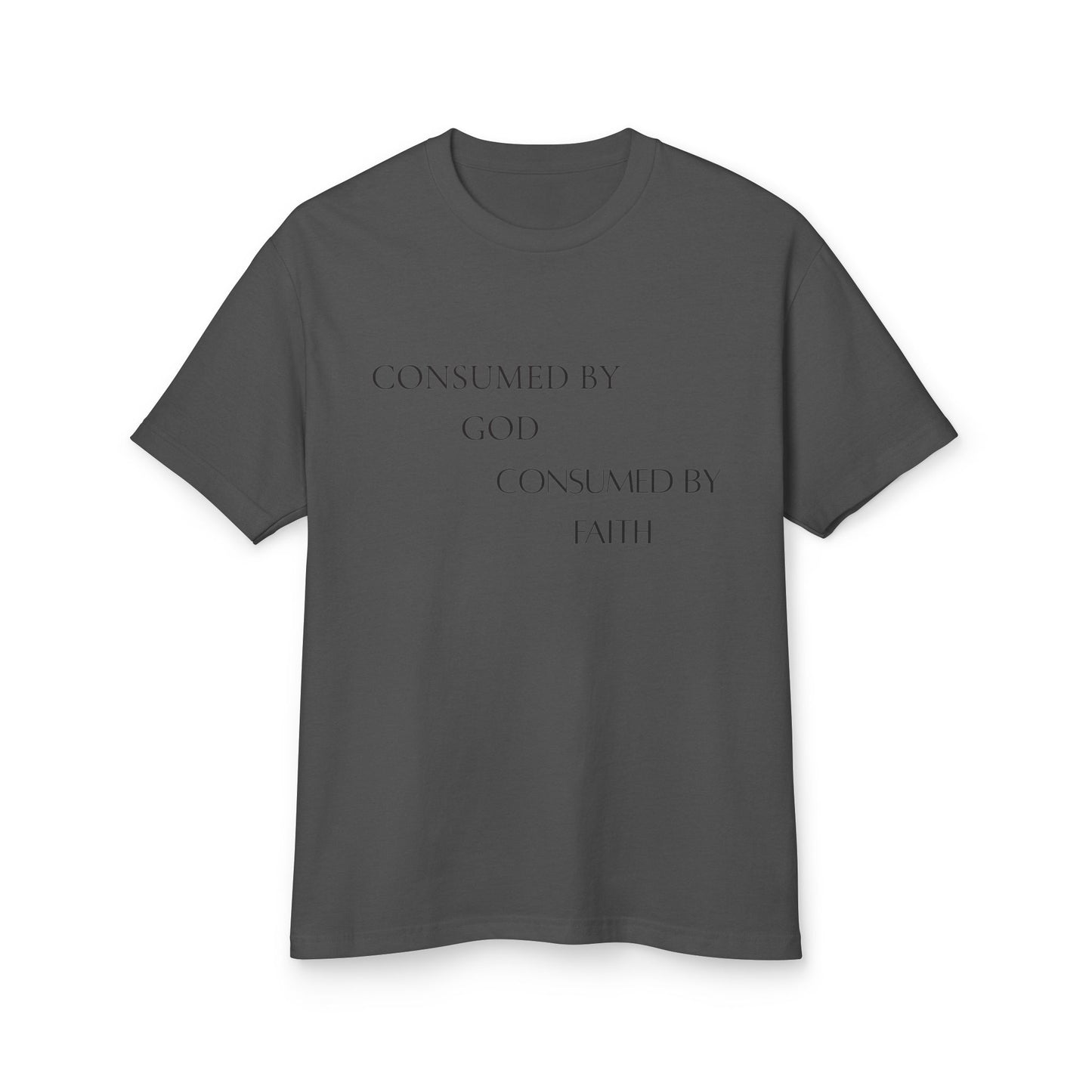 Consumed By God & Faith T-Shirt