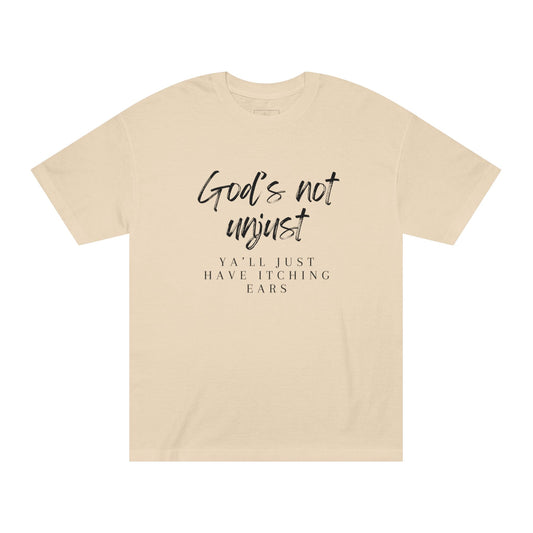 God's Not Unjust T-Shirt